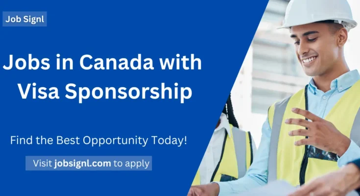 Jobs in Canada with Visa Sponsorship