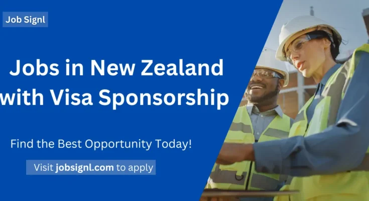 Jobs in New Zealand with Visa Sponsorship