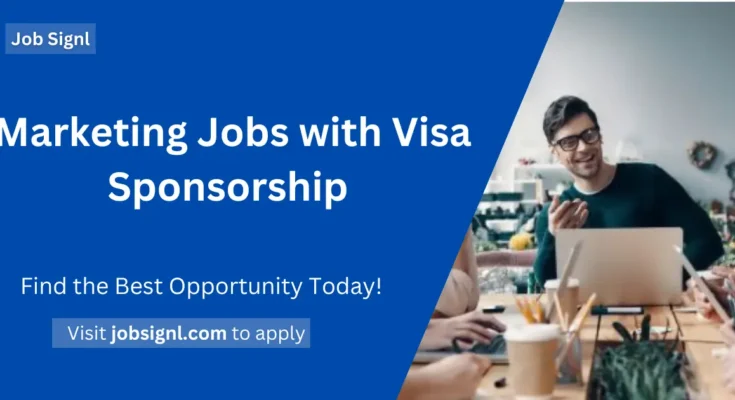 Marketing Jobs with Visa Sponsorship